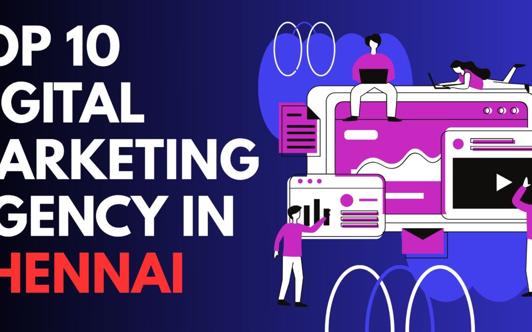 Top 10 best Digital Marketing agencies in Chennai